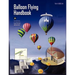 Balloon Flying Handbook: FAA-H-8083-11a (Revised)
