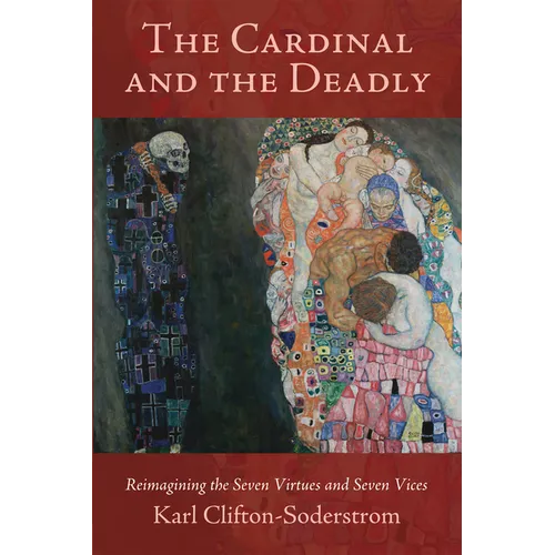 The Cardinal and the Deadly: Reimagining the Seven Virtues and Seven Vices