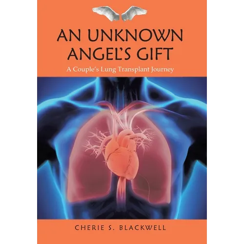 An Unknown Angel's Gift: A Couple's Lung Transplant Journey
