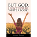 But God, I Don't Want to Write a Book!