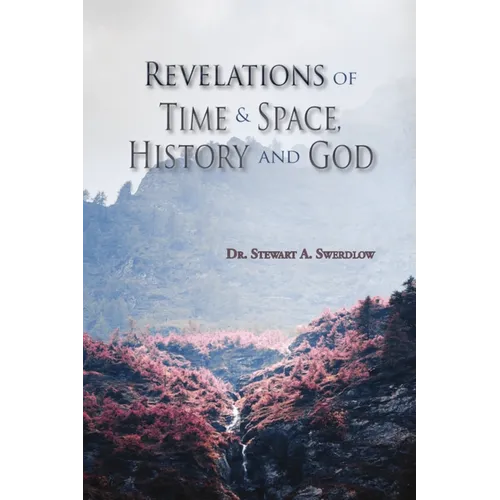 Revelations of Time & Space, History and God
