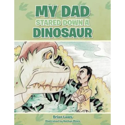 My Dad Stared Down a Dinosaur