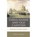China Hands and Old Cantons: Britons and the Middle Kingdom