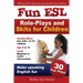 Fun ESL Role-Plays and Skits for Children