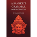 A Sanskrit Grammar for Beginners