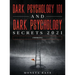 Dark Psychology 101 AND Dark Psychology Secrets 2021: (2 Books IN 1)