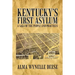 Kentucky's First Asylum: A Saga of the People and Practices