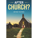 After Church?: Beyond The Pews