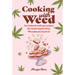 Cooking with Weed: Get Baked with 35 Recipes for Hash Inspired by Woodstock Festival
