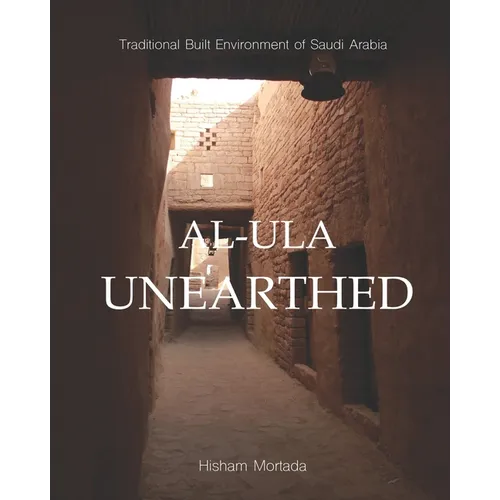 Traditional Built Environment of Saudi Arabia: Al-Ula Unearthed