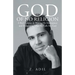 God of No Religion: A Boy's Journey in Writing His Masterpiece and Discovering What He Calls Mr. God