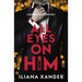All Eyes on Him