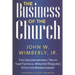 The Business of the Church: The Uncomfortable Truth That Faithful Ministry Requires Effective Management