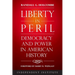 Liberty in Peril: Democracy and Power in American History