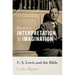 Between Interpretation and Imagination: C. S. Lewis and the Bible