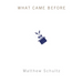 What Came Before