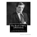 The Road (1907). By: Jack London (illustrated): autobiographical memoir by Jack London