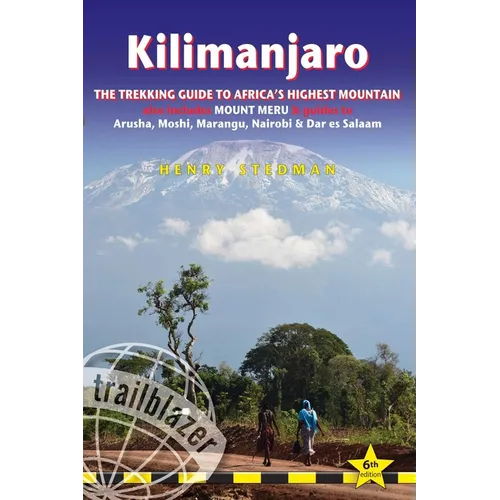 Kilimanjaro: The Trekking Guide to Africa's Highest Mountain: All-In-One Guide for Climbing Kilimanjaro. Includes Getting to Tanzania and Kenya, Town