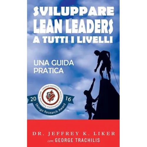 Sviluppare Lean Leader a tutti i livelli: Una guida pratica