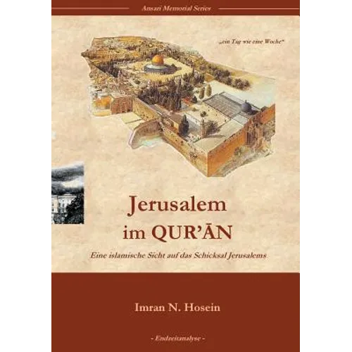 Jerusalem im Quran: Eine islamische Sicht auf das Schicksal Jerusalems