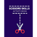 Scissors Skills Activity Book: Cutting Practice Activity Book - Scissors Skill Coloring Book for Kids ages 3-5 Toddlers, Preschoolers, and kindergart