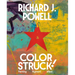 Colorstruck!: Painting, Pigment, Affect