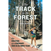 The Track in the Forest: The Creation of a Legendary 1968 Us Olympic Team