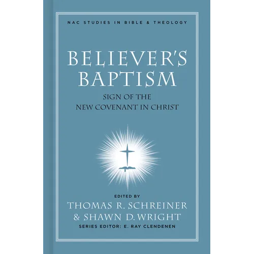 Believer's Baptism: Sign of the New Covenant in Christ