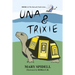 Una and Trixie: Book 1 of the Sidewalk Chalk Artists