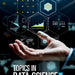 Topics in Data Science with Practical Examples