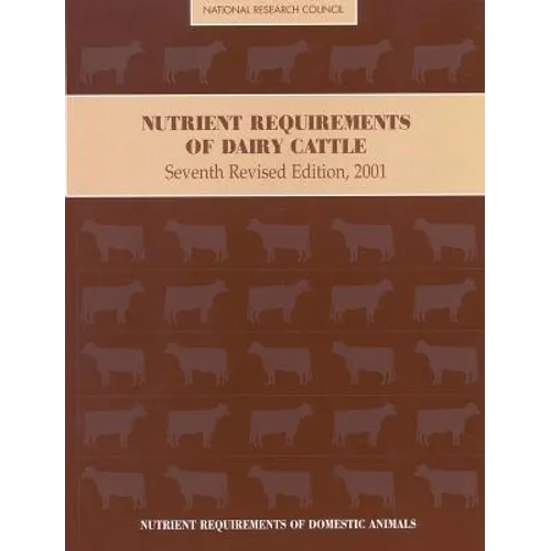 Nutrient Requirements of Dairy Cattle: Seventh Revised Edition, 2001 [With CDROM]