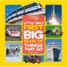 National Geographic Little Kids First Big Book of Things That Go: All about Planes, Trains, Cars, and Vehicles That Take You from Here to There!