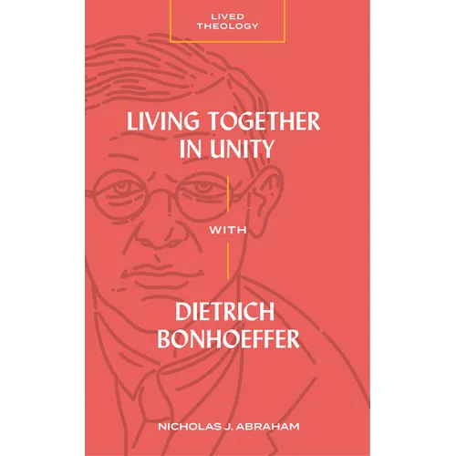 Living Together in Unity with Dietrich Bonhoeffer