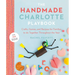 The Handmade Charlotte Playbook: Crafts, Games and Recipes for Families to Do Together Throughout the Year