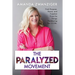 The Paralyzed Movement: Find Purpose, Peace, and Freedom From the Things Paralyzing You in Life
