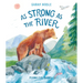As Strong as the River