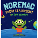 Noremac from Starbright: an Earth adventure