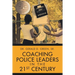 Coaching Police Leaders in the 21st Century