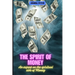 The Spirit Of Money: An exposé on the spiritual side of money