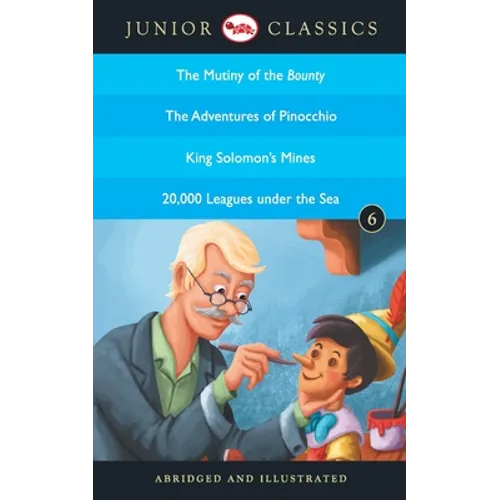 Junior Classic - Book 6 (The Mutiny of the Bounty, The Adventures of Pinocchio, King Solomon's Mines, 20,000 Leagues Under the Sea) (Junior Classics)