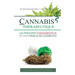 Cannabis Thérapeutique: Les principes fondamentaux de l'usage médical de la marijuana