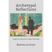 Archetypal Reflections: Insights and Ideas from Jungian Psychology