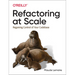 Refactoring at Scale: Regaining Control of Your Codebase