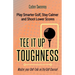 Tee-It-Up Toughness: Play Smarter Golf, Stay Calmer and Shoot Lower Scores