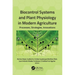 Biocontrol Systems and Plant Physiology in Modern Agriculture: Processes, Strategies, Innovations