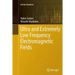 Ultra and Extremely Low Frequency Electromagnetic Fields