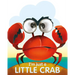 I'm Just a Little Crab