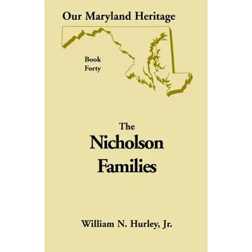Our Maryland Heritage, Book 40: Nicholson Families