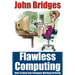 Flawless Computing: How To Keep Your Computer Working Perfectly