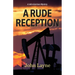 A Rude Reception